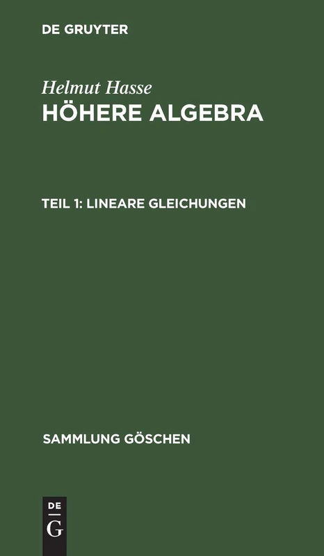 Lineare Gleichungen: Aus Höhere Algebra: 931 (Sammlung Göschen)