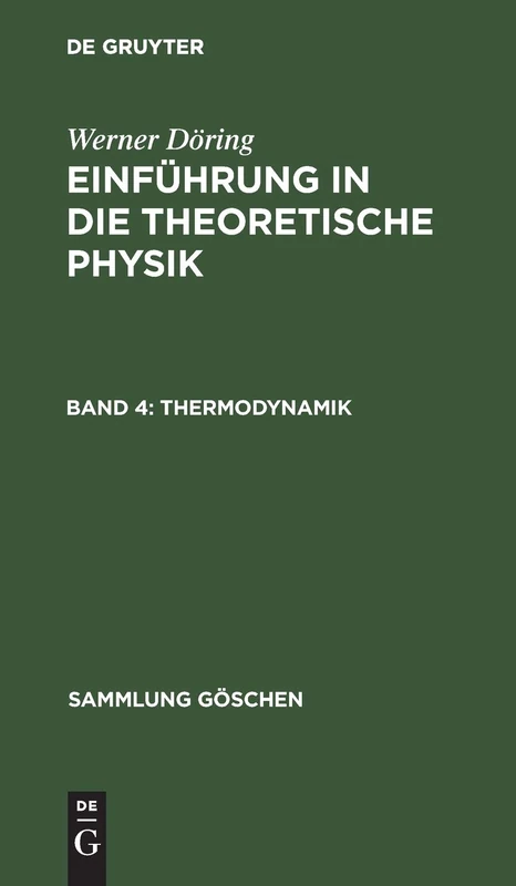 Thermodynamik: Aus Einführung in Die Theoretische Physik: 374 (Sammlung Göschen)
