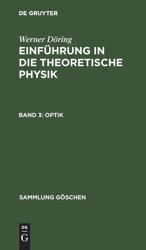 Optik: Aus; Einführung in Die Theoretische Physik: 78 (Sammlung Göschen)