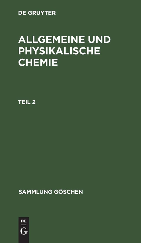 Sammlung Göschen Allgemeine und physikalische Chemie: 698