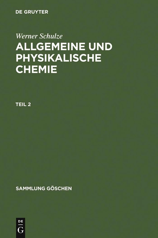 Allgemeine und physikalische Chemie. Teil 2: 698 (Sammlung Göschen)