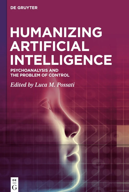 Humanizing Artificial Intelligence: Psychoanalysis and the Problem of Control