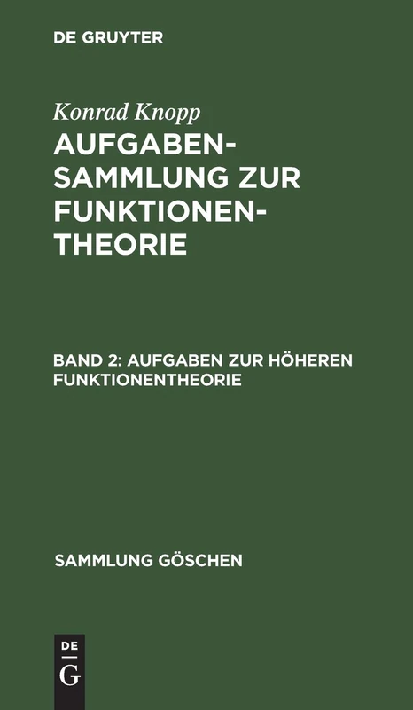 Aufgaben Zur Höheren Funktionentheorie: Aus Aufgabensammlung Zur Funktionentheorie: 878 (Sammlung Göschen)