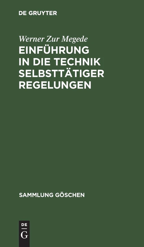 Einführung in die Technik selbsttätiger Regelungen: 714 (Sammlung Göschen)