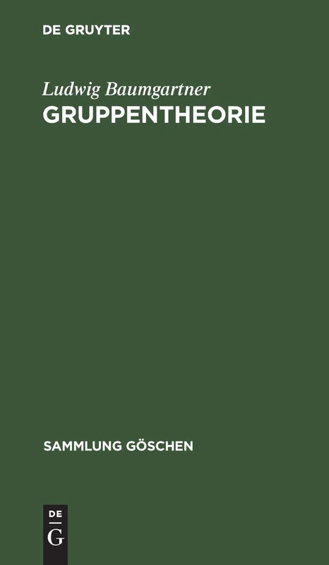 Gruppentheorie: 837 (Sammlung Göschen)