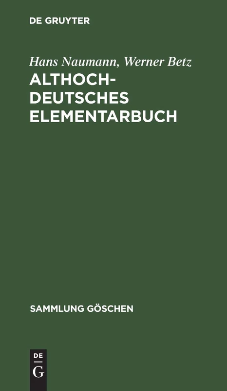 Althochdeutsches Elementarbuch: Grammatik Und Texte: 1111 (Sammlung Göschen)