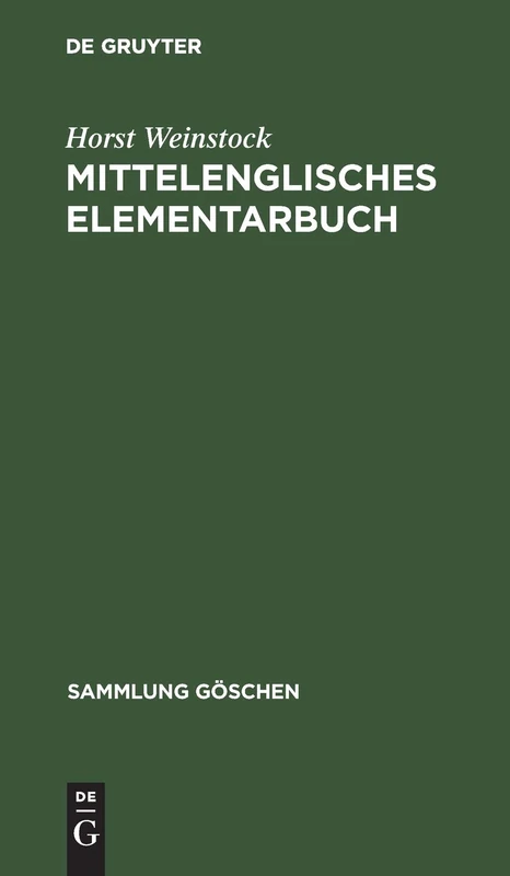 Mittelenglisches Elementarbuch: Einführung, Grammatik, Texte; Mit Übersetzung Und Wörterbuch: 1226 (Sammlung Göschen)