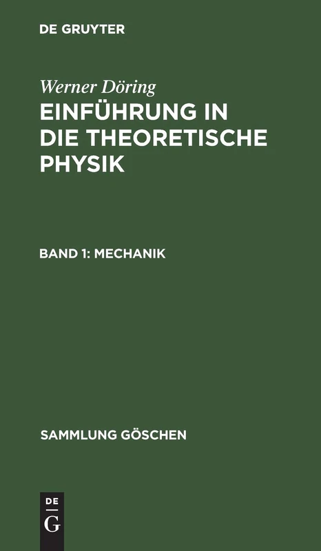 Mechanik: Aus; Einführung in Die Theoretische Physik: 76 (Sammlung Göschen)