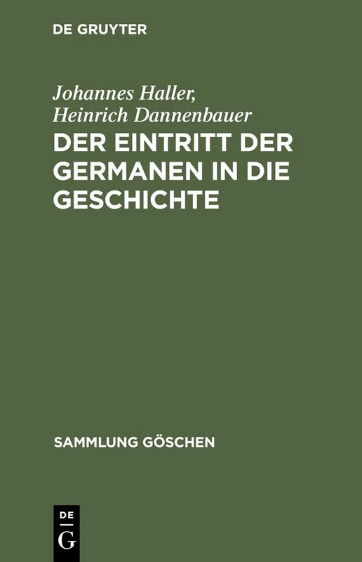 Der Eintritt Der Germanen in Die Geschichte: 1117 (Sammlung Göschen)