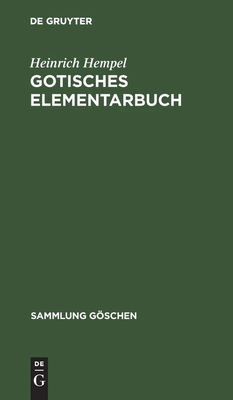 Gotisches Elementarbuch: Grammatik, Texte Mit Übersetzung Und Erläuterungen: 79 (Sammlung Göschen)