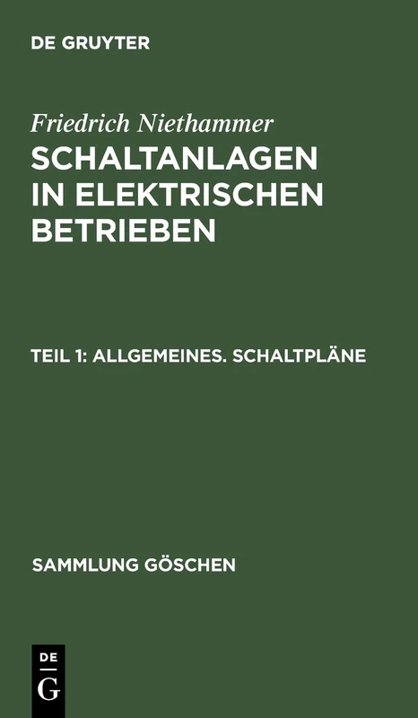 Allgemeines. Schaltpläne: Einfache Schalttafeln. Schaltsäulen. Schaltkästen: 796 (Sammlung Göschen)