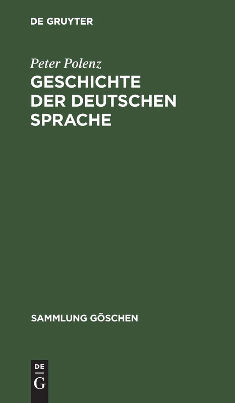 Geschichte Der Deutschen Sprache: 915 (Sammlung Göschen)
