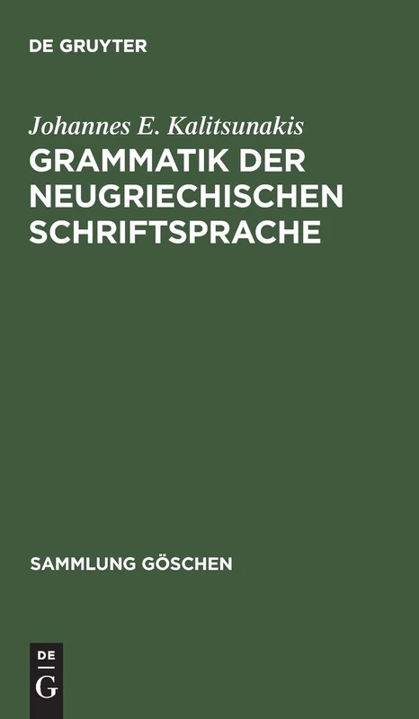 Grammatik der neugriechischen Schriftsprache: 947 (Sammlung Göschen)