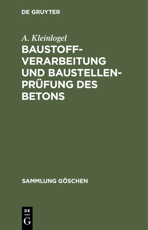 Baustoffverarbeitung und Baustellenprüfung des Betons: 978 (Sammlung Göschen, 978)