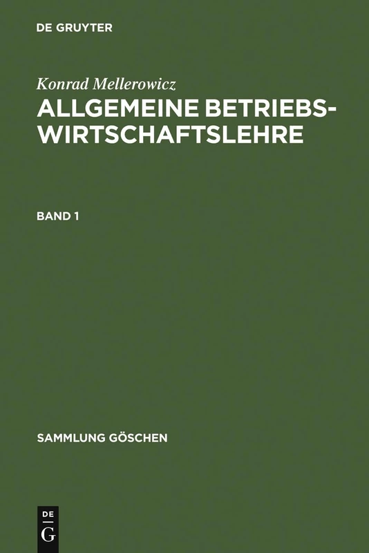 Konrad Mellerowicz: Allgemeine Betriebswirtschaftslehre. Band 1: 1008 (Sammlung Göschen)