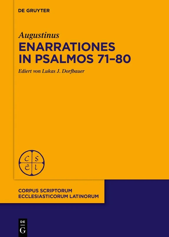Enarrationes in Psalmos 71–80: 94 (Corpus Scriptorum Ecclesiasticorum Latinorum, 94/3)