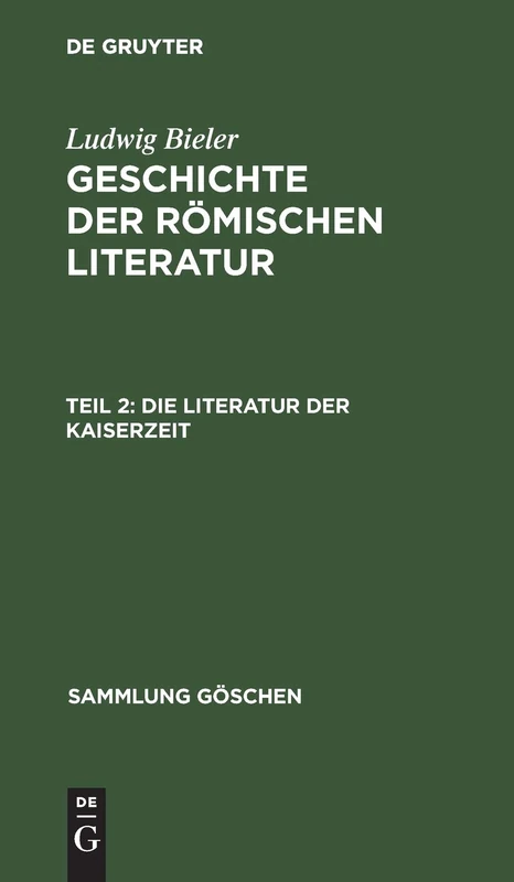 Die Literatur der Kaiserzeit: Aus Geschichte Der Römischen Literatur: 866 (Sammlung Göschen)