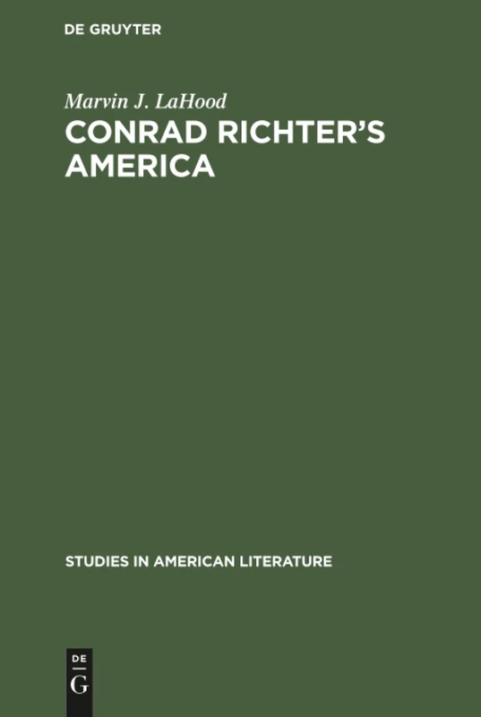 Conrad Richter's America: 29 (Studies in American Literature, 29)