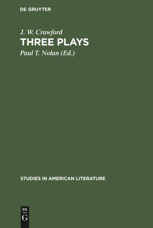 Three plays: 4 (Studies in American Literature, 4)