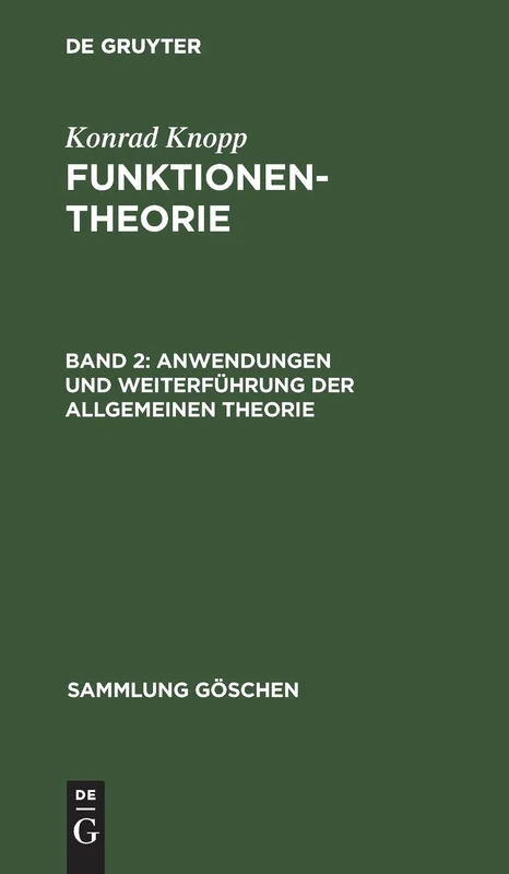 Anwendungen und Weiterführung der allgemeinen Theorie: Aus; Funktionentheorie: 703 (Sammlung Göschen)