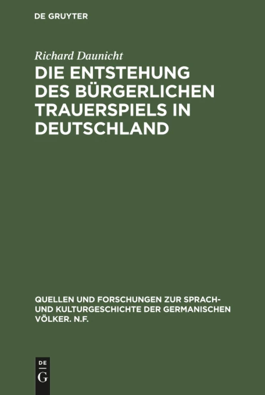 Die Entstehung des bürgerlichen Trauerspiels in Deutschland: 8 (Quellen Und Forschungen Zur Sprach- Und Kulturgeschichte der)