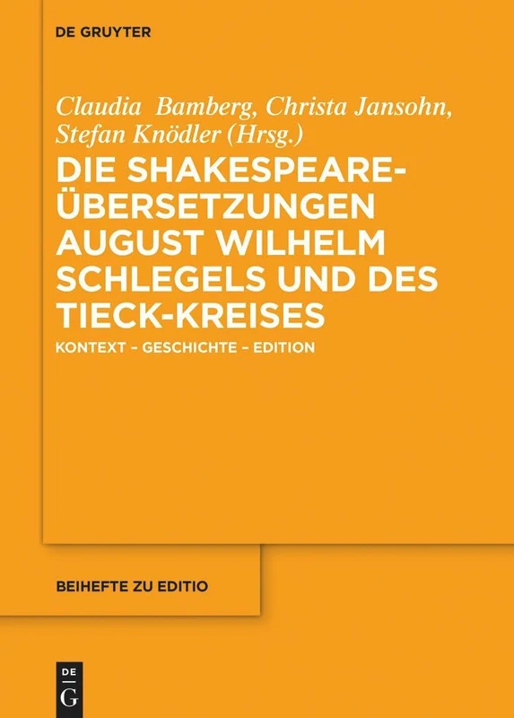 Die Shakespeare-Übersetzungen von August Wilhelm Schlegel und des Tieck-Kreises: Kontext – Geschichte – Edition: 53 (editio / Beihefte, 53) - Image 1