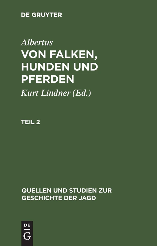 Von Falken, Hunden und Pferden, Teil 2, Quellen und Studien zur Geschichte der Jagd 8