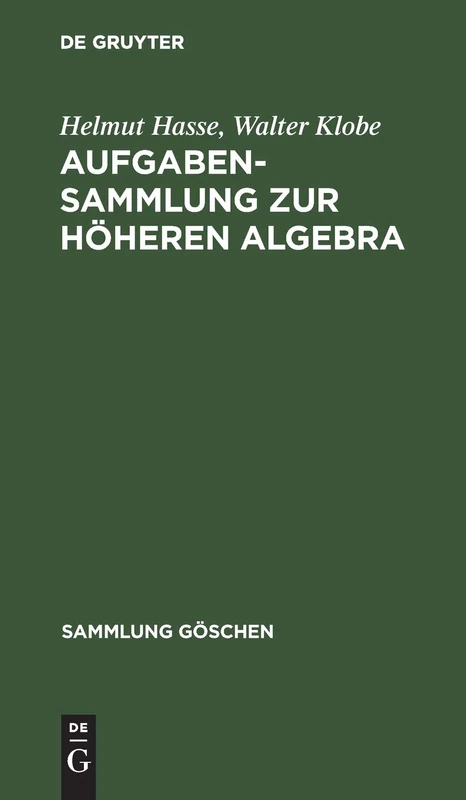 Aufgabensammlung Zur Höheren Algebra: 1082 (Sammlung Göschen)