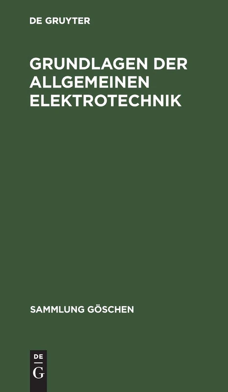 Grundlagen der allgemeinen Elektrotechnik: 196 (Sammlung Göschen)