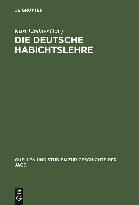 Die deutsche Habichtslehre: Das Beizbüchlein Und Seine Quellen: 2 (Quellen Und Studien Zur Geschichte der Jagd)