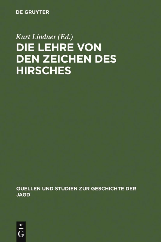Die Lehre von den Zeichen des Hirsches: 3 (Quellen Und Studien Zur Geschichte der Jagd)
