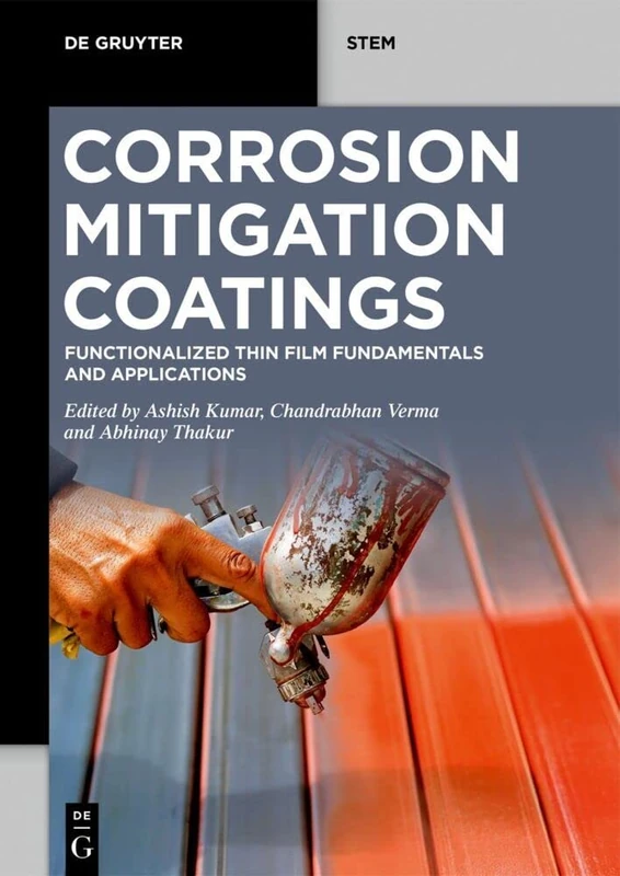 Corrosion Mitigation Coatings: Functionalized Thin Film Fundamentals and Applications (De Gruyter STEM)