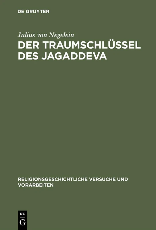 Der Traumschlüssel des Jagaddeva: Ein Beitrag Zur Indischen Mantik: 11 (Religionsgeschichtliche Versuche Und Vorarbeiten) - Image 1
