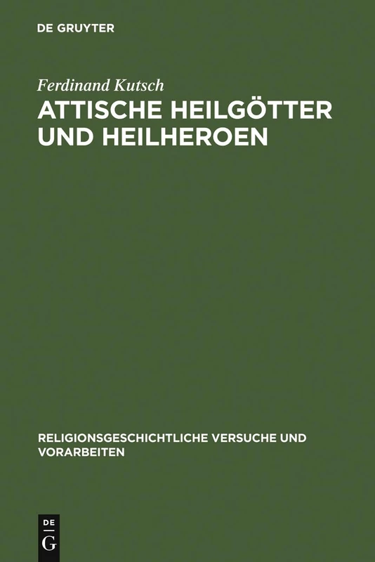 Attische Heilgötter und Heilheroen: 12 (Religionsgeschichtliche Versuche Und Vorarbeiten) - Image 1