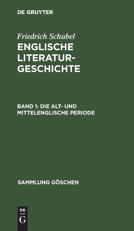 Die alt- und mittelenglische Periode: Aus; Englische Literaturgeschichte: 1114 (Sammlung Göschen)