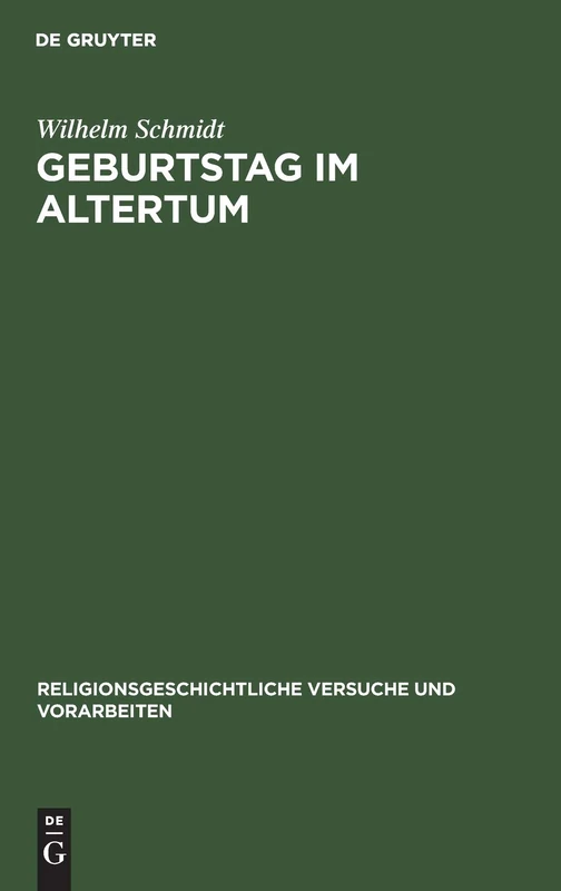 Geburtstag Im Altertum: 7 (Religionsgeschichtliche Versuche Und Vorarbeiten)