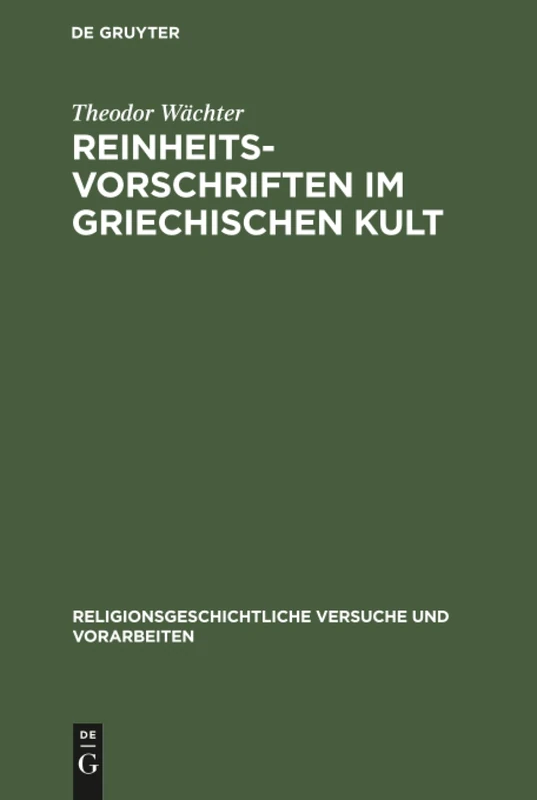 Reinheitsvorschriften im griechischen Kult: 9 (Religionsgeschichtliche Versuche Und Vorarbeiten)