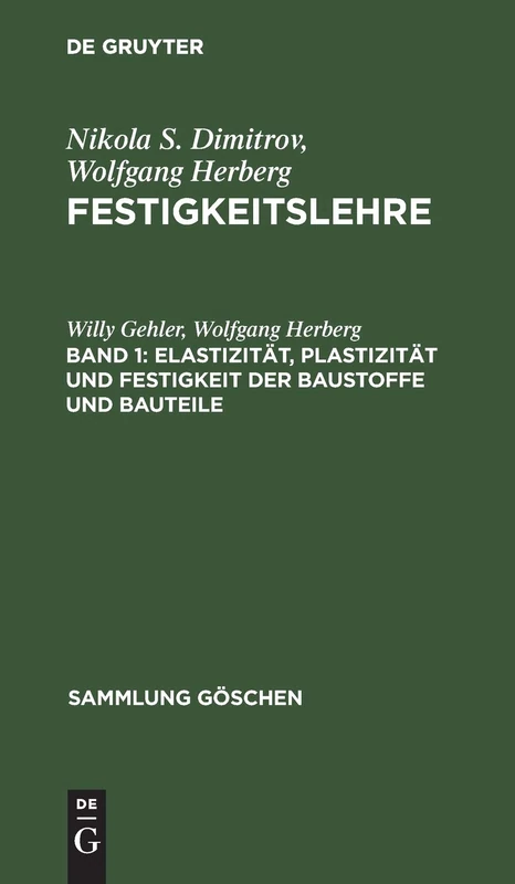 Elastizität, Plastizität Und Festigkeit Der Baustoffe Und Bauteile: Aus; Festigkeitslehre: 1144 (Sammlung Göschen)