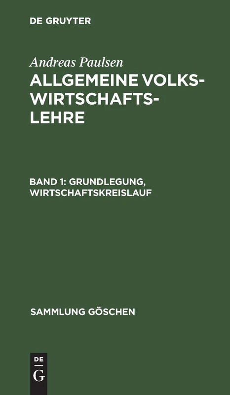 Grundlegung, Wirtschaftskreislauf: Aus; Allgemeine Volkswirtschaftslehre: 1169 (Sammlung Göschen)