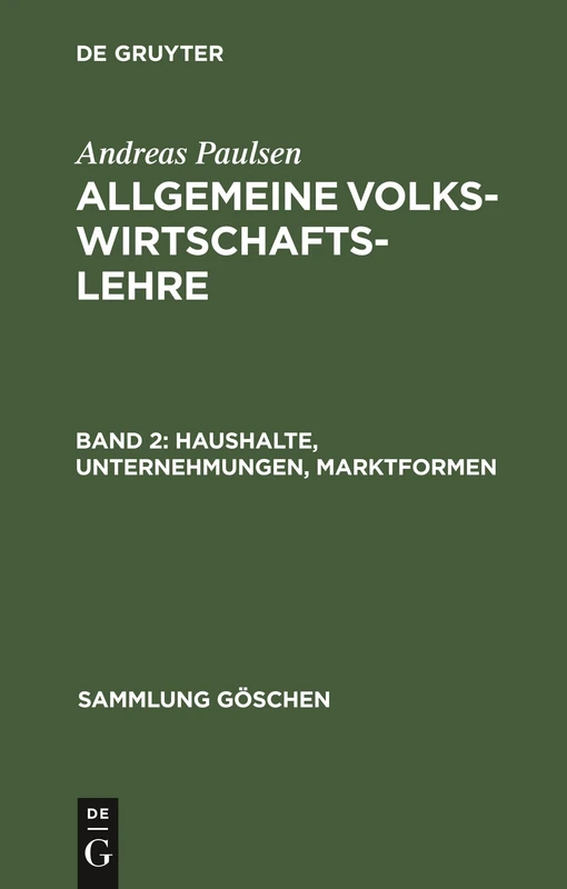 Haushalte, Unternehmungen, Marktformen: Aus; Allgemeine Volkswirtschaftslehre: 1170 (Sammlung Göschen)