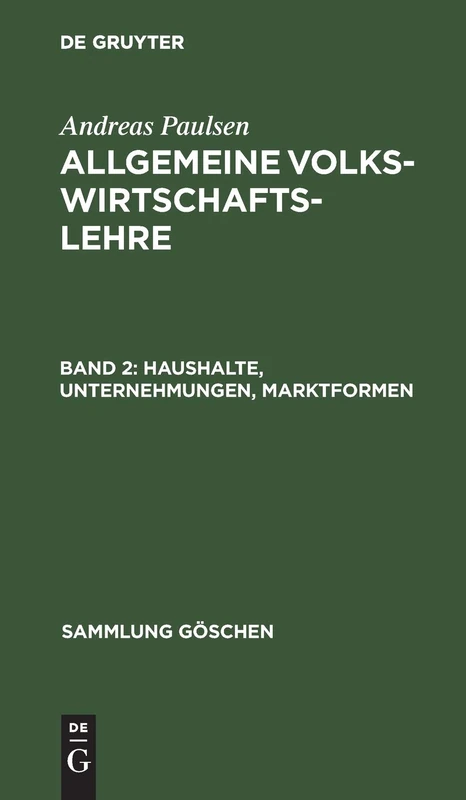 Haushalte, Unternehmungen, Marktformen: Aus; Allgemeine Volkswirtschaftslehre: 1170 (Sammlung Göschen)