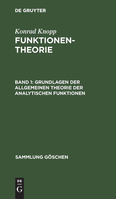 Grundlagen der allgemeinen Theorie der analytischen Funktionen: Aus Funktionentheorie: 688 (Sammlung Göschen)