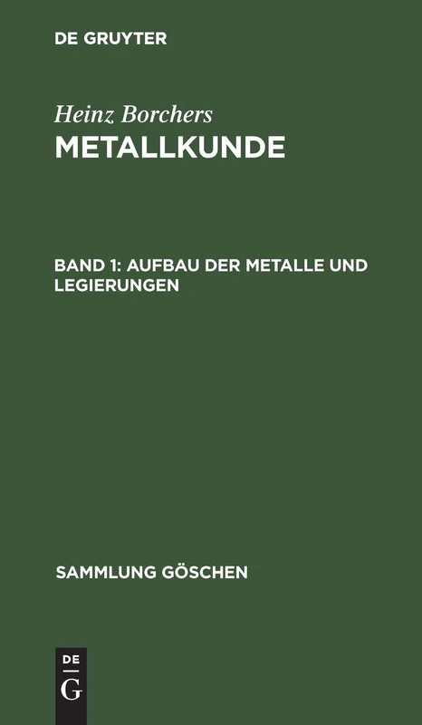 Aufbau Der Metalle Und Legierungen: Aus; Metallkunde: 432 (Sammlung Göschen)
