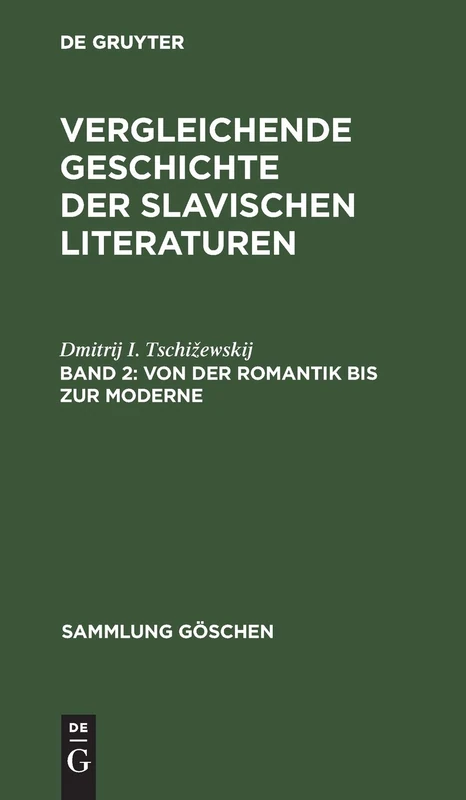 Von Der Romantik Bis Zur Moderne: Aus Vergleichende Geschichte Der Slavischen Literaturen: 1223 (Sammlung Göschen)