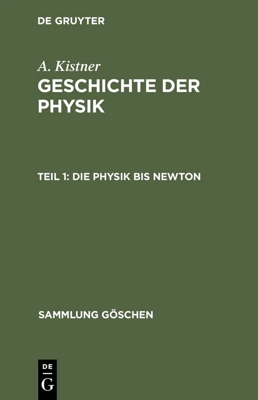 Die Physik bis Newton: 293 (Sammlung Göschen)
