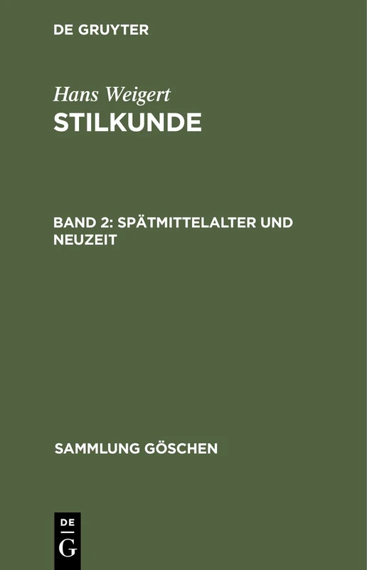 Spätmittelalter und Neuzeit: 781, Aus Stilkunde (Sammlung Göschen, 781)