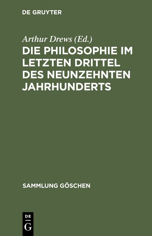 Die Philosophie im letzten Drittel des neunzehnten Jahrhunderts: 845 (Sammlung Göschen)