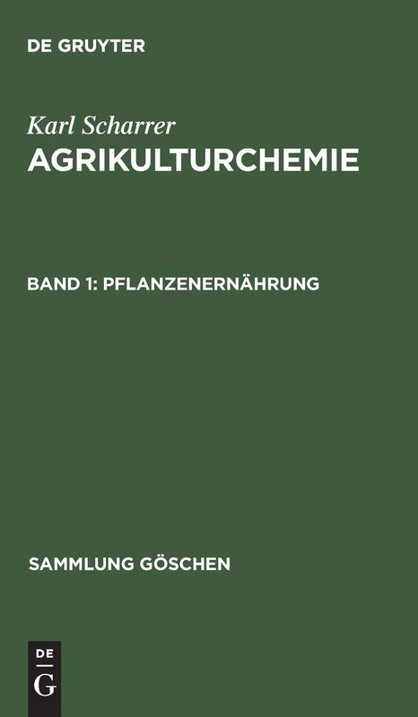 Pflanzenernährung: Aus: Agrikulturchemie, 1: 329 (Sammlung goschen, 329)