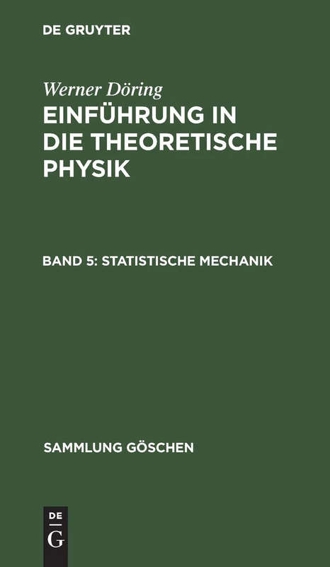 Statistische Mechanik: Aus Einführung in Die Theoretische Physik: 1017 (Sammlung Göschen)