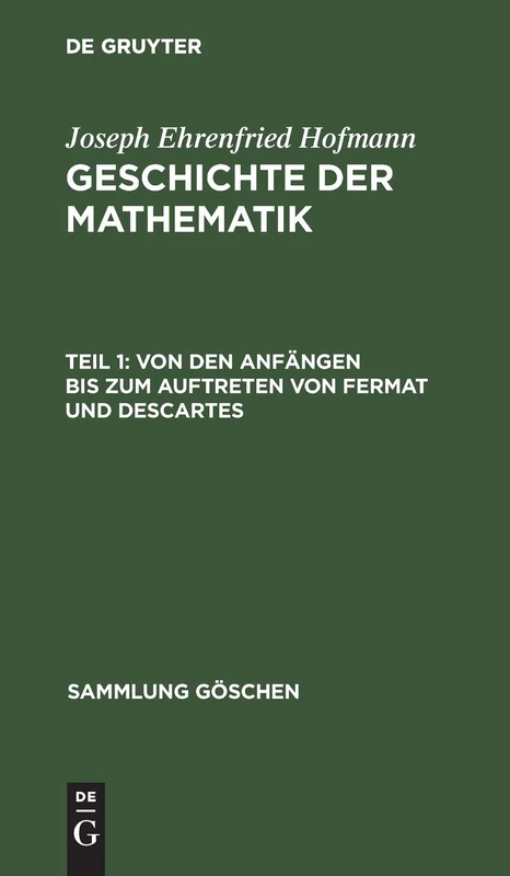 Von Den Anfängen Bis Zum Auftreten Von Fermat Und Descartes: Aus; Geschichte Der Mathematik: 226 (Sammlung Göschen) - Image 1